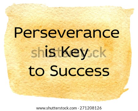 Perseverance is Your Key to Success!