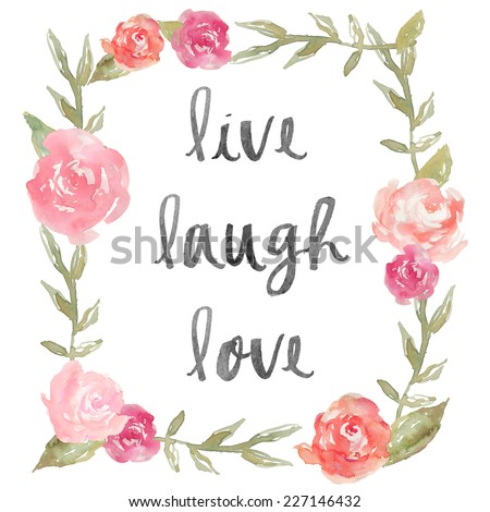 laugh Wreath.  Peony Love quotes With live Watercolor  inspirational Laugh love Live Inspirational Quote