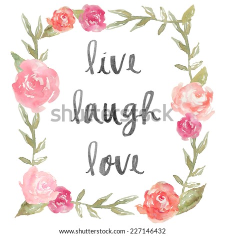 laugh Wreath. Peony Love quotes With live Watercolor inspirational Laugh love Live Inspirational Quote laugh Wreath. Peony Love quotes With live Watercolor inspirational Laugh love Live Inspirational Quote