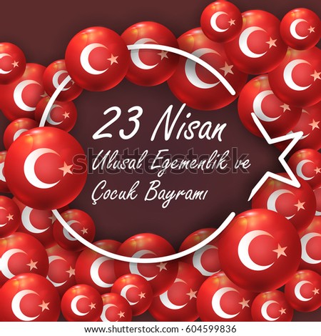 Republic of Turkey Flag Elements National Celebration Emblem, Greeting Card, Vector Background, Badges - English "National Sovereignty and Children's Day, April 23" Republic of Turkey Flag Elements National Celebration Emblem, Greeting Card, Vector Background, Badges - English "National Sovereignty and Children's Day, April 23"