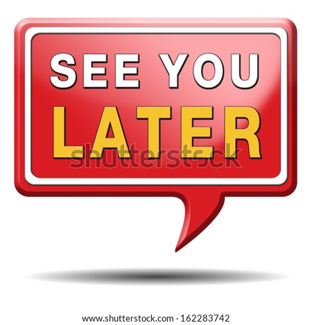 See You Later Stock Photos, Images, & Pictures | Shutterstock