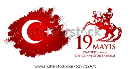 19 mayis Ataturk'u anma, genclik ve spor bayrami. Translation from turkish: 19th may commemoration of Ataturk, youth and sports day. Turkish holiday greeting card vector illustration. 19 mayis Ataturk'u anma, genclik ve spor bayrami. Translation from turkish: 19th may commemoration of Ataturk, youth and sports day. Turkish holiday greeting card vector illustration.