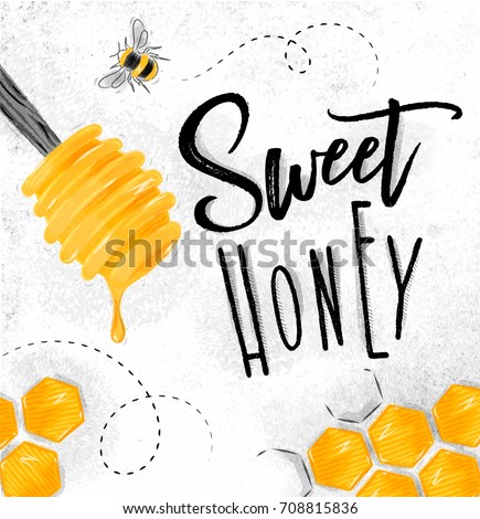 Poster illustrated honey spoon, honeycombs lettering sweet honey drawing on dirty paper background