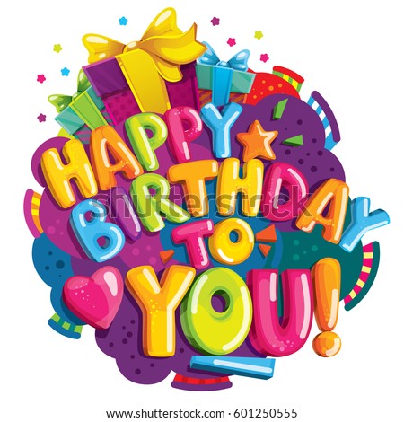 Happy Birthday To You Lettering Color Vector Letters And Gifts