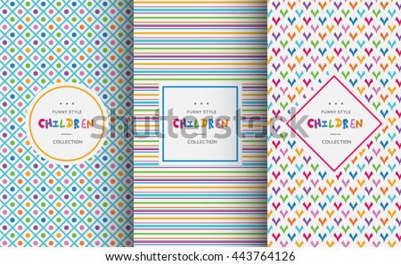 Bright colorful seamless patterns for baby style. Vector illustration for children background. Funny crazy kids paint. Happy geometry shapes. Set of ornament for gretting card, invitation.