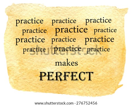 Practice makes a man perfect essay