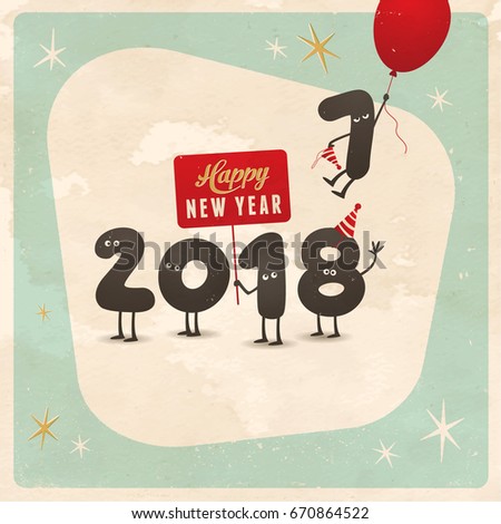 Vintage style funny greeting card - Happy New Year 2018 - Editable, grunge effects can be easily removed for a brand new, clean sign.