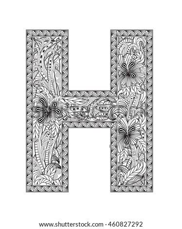 Zentangle Stylized Alphabet Letter H Doodle Stock Vector 460827292 ...