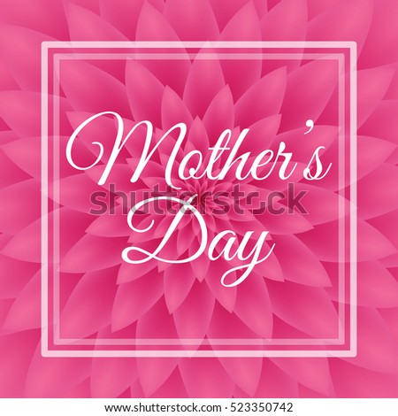 Happy Mother's Day - Lovely Greeting Card with pink chrysanthemum in the background.