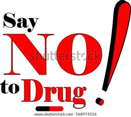 Say No To Drugs Stock Images, Royalty-Free Images & Vectors | Shutterstock