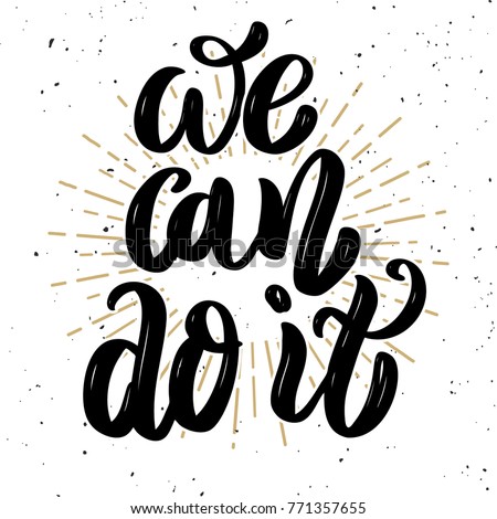 We Can Do It Hand Drawn Stock Illustration 771357655 - Shutterstock