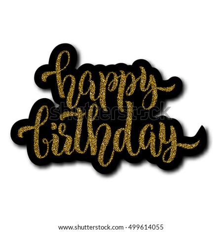 Happy Birthday Hand Lettering Gold Glitter Stock Illustration 499614055 ...