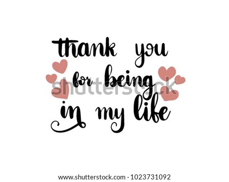Thank You Being My Life Calligraphy Stock Vector 1023731092 - Shutterstock