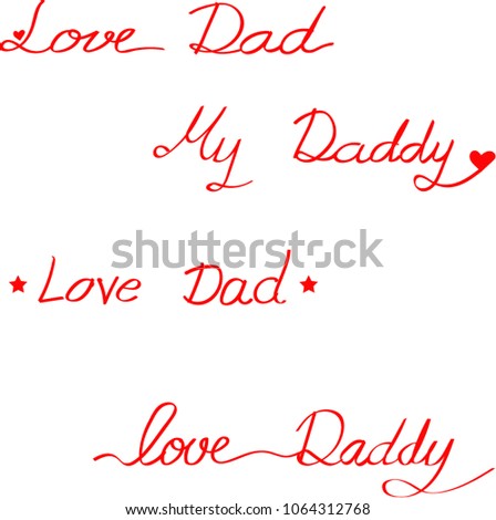 Vector Hand Writing Word Love Dad Daddy Isolated On White Background Vector Hand Writing Word Love Dad Daddy Isolated On White Background