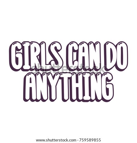 Inspirational Quote Girls Can Do Anything Stock Vector 759589855 ...