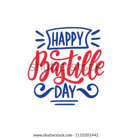 Happy Bastille Day calligraphy design. Vector illustration in color of French National flag. 14th July concept for greeting card, festive poster etc.