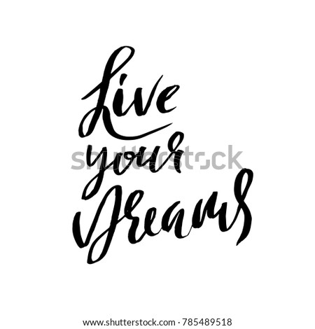 Download Live Your Dreams Hand Drawn Dry Stock Vector 785489518 ...