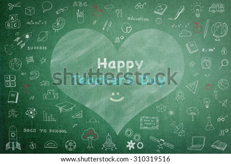 Happy teacher's day message on green chalkboard with doodle free hand sketch chalk drawing in heart shape frame: Teachers day concept: Students sending greeting message to school teacher