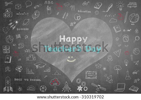 Happy teacher's day message on black chalkboard with doodle free hand sketch chalk drawing in heart shape frame: Teachers day concept: Students sending greeting message to school teacher