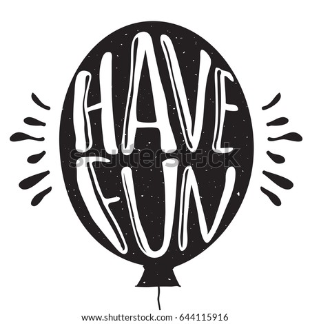 vector illustration with balloon and text lets have fun funny print design inspiration - Fun Letters To Print vector illustration with balloon and text lets have fun funny print design inspiration - Fun Letters To Print