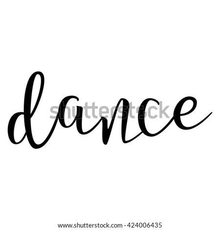 Dance Calligraphic Quote Typographic Design Black Stock Vector ...