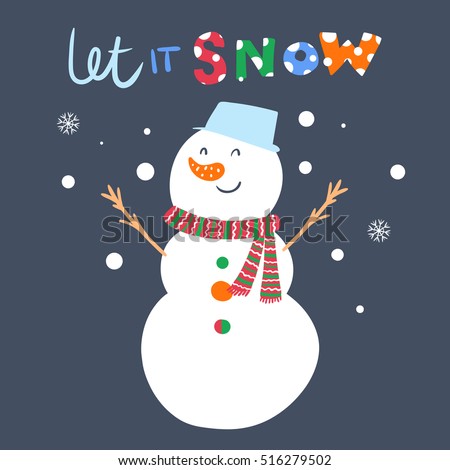 Cute Snowman and inscription Let it snow. Vecrtor Illustration can be used for kids t-shirt print, christmas card etc.