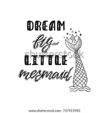 Download Dream Big Little Mermaid Hand Drawn Stock Vector 737415985 ...