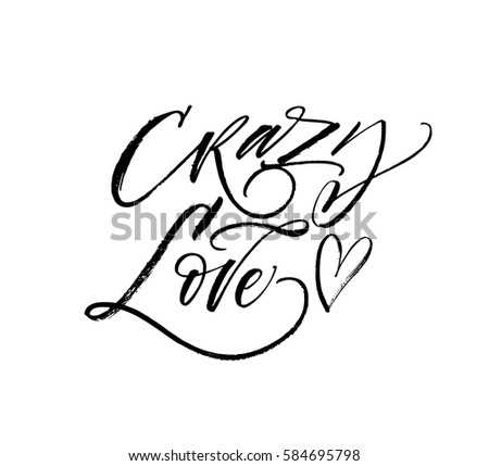 love calligraphy crazy Ink Modern Vector Love Stock Illustration Postcard Crazy