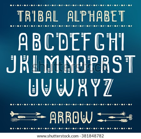 Tribal Alphabet Vector Ethnic Letters And Arrows Cute Funny ABS For Your Tribal Alphabet Vector Ethnic Letters And Arrows Cute Funny ABS For Your