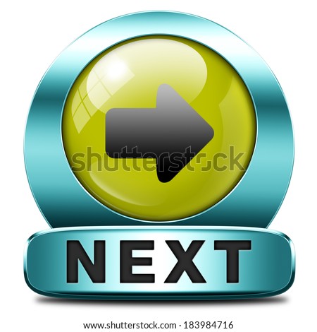 next icon what is next step or move whatÃ?Â¢??s now button - stock photo