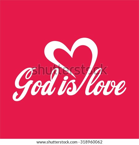 God is love, lettering, heart. - stock vector