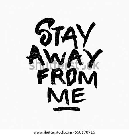 Get the fuck away from me photos 490