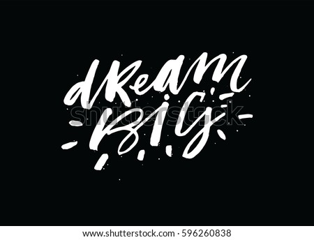 Dream Big Inspirational Motivational Quotes Hand Stock Vector 596260838 ...