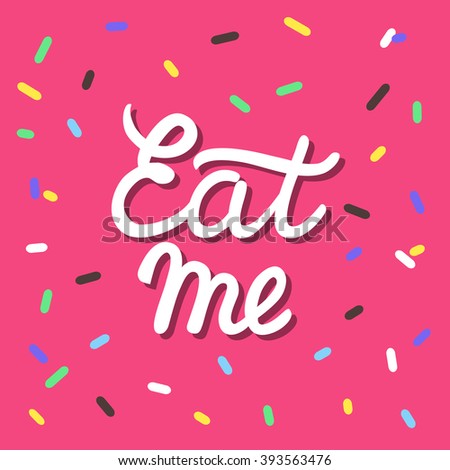 Eat Me Stock Images, Royalty-Free Images & Vectors | Shutterstock