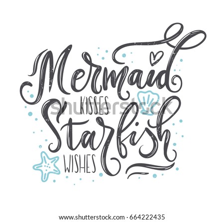 mermaid little quotes birthday Mermaid Kisses Stock Hand Quote Vector Starfish Wishes