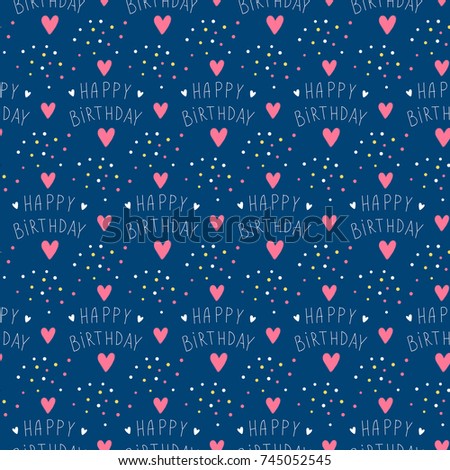 Happy Birthday Background Seamless B Day Pattern Ideal For Wrapping Paper And Decoration Happy Birthday Background Seamless B Day Pattern Ideal For Wrapping Paper And Decoration