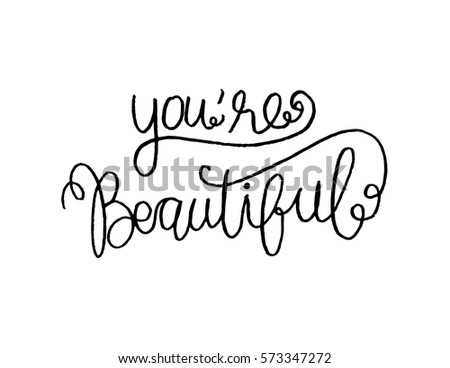 Youre Beautiful Modern Calligraphy Hand Lettered Stock Vector 573347272 ...