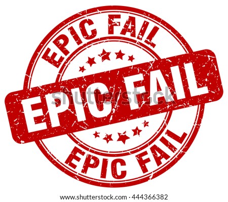 https://thumb9.shutterstock.com/display_pic_with_logo/436114/444366382/stock-vector-epic-fail-stamp-444366382.jpg