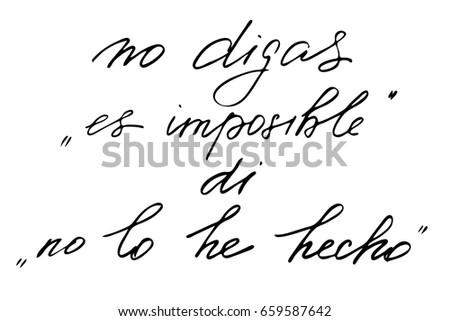 spanish calligraphy vector phrase say impossible haven yet done quote don isolated text background shutterstock handwritten