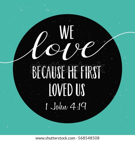 love of god calligraphy We Love 568548508 First Vector Because Loved He Stock