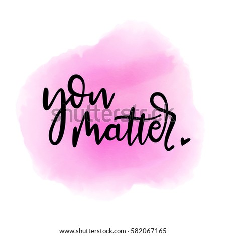 Download You Matter Lettering Love Quote Modern Stock Vector ...