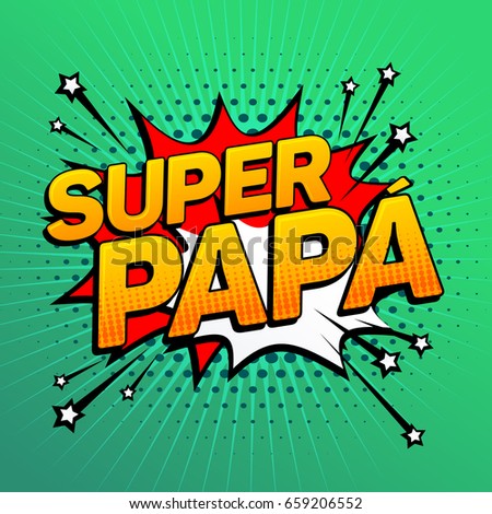 stock-vector-super-papa-super-dad-spanish-text-father-celebration-vector-illustration-659206552.jpg