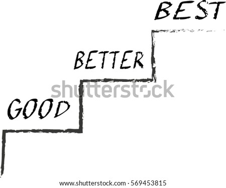 Good Better Best Stock Vector 569453815 - Shutterstock