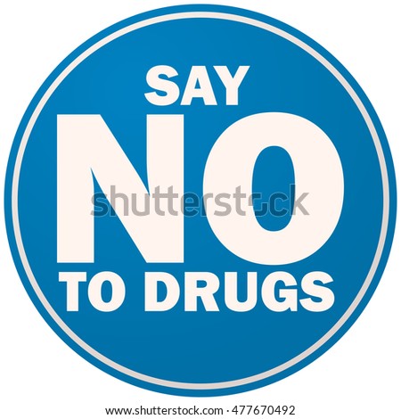 Say No To Drugs Stock Images, Royalty-Free Images & Vectors | Shutterstock