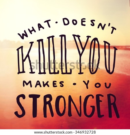 Inspirational Typographic Quote What Doesnt Kill Stock Photo ...