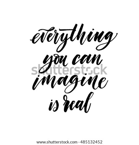 Everything you can imagine is real. Everything you can imagine is real тату.