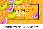 summer sale banner with slices... | Shutterstock .eps vector #611336795