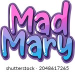 Mad Mary Logo Text Design...