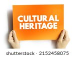 Small photo of Cultural Heritage - legacy of tangible and intangible heritage assets of a group or society that is inherited from past generations, text concept on card