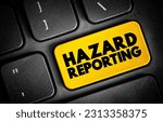 Small photo of Hazard Reporting - written document that contains all possible hazards in a workplace, safety measures, and ways to counter the hazards, text button on keyboard